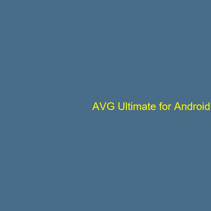 AVG Ultimate for Android - 1-Year / 1-Device