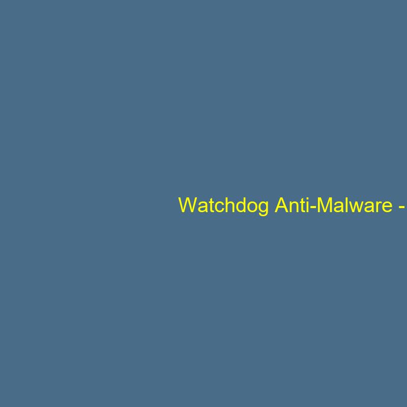 Watchdog Anti-Malware - Lifetime of Device / 3-PC